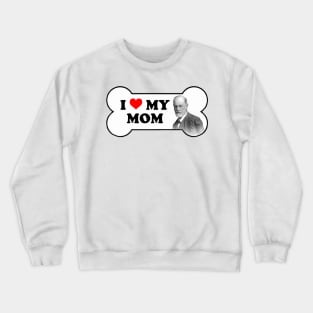 I Love My Mom Sigmund Freud Bumper Sticker Crewneck Sweatshirt